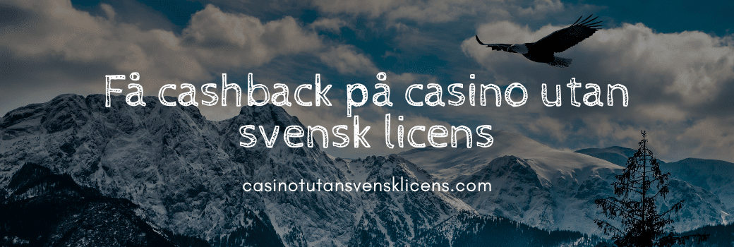 få cashback på casino utan svensk licens
